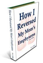 How I Reversed My Moms Emphysema